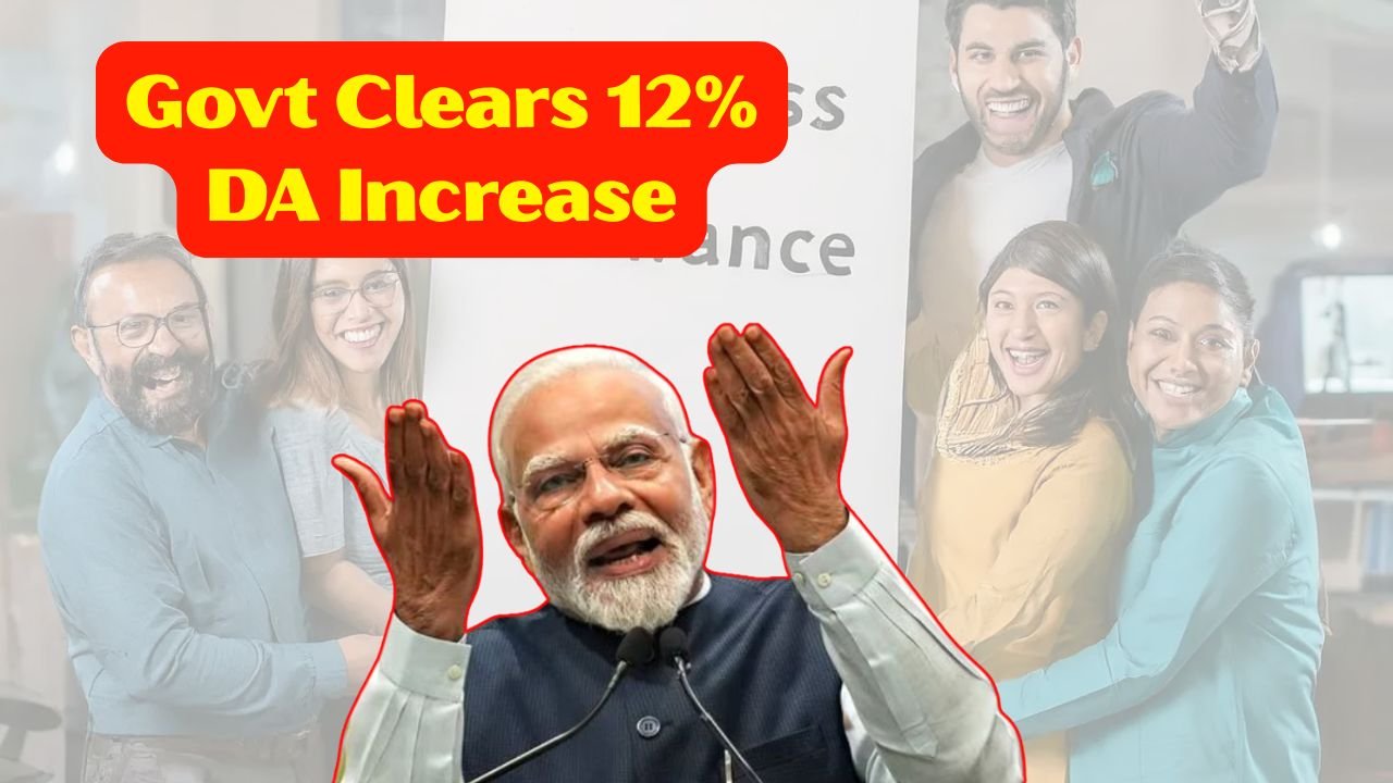Govt Clears 12% DA Increase – Check Effective Date and Payment Schedule 5 Govt Clears 12 DA Increase
